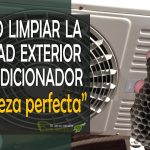 Cómo limpiar unidad exterior con seguridad